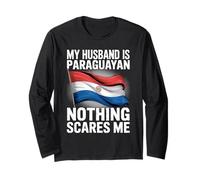 My Husband is Paraguayan Nothing Scares Me Wife Long Sleeve T-Shirt