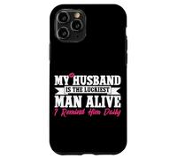 My Husband Is The Luckiest Man Alive I Remind Him Daily Case for iPhone 11 Pro