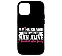 My Husband Is The Luckiest Man Alive I Remind Him Daily Case for iPhone 12/12 Pro