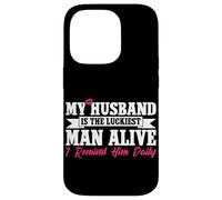 My Husband Is The Luckiest Man Alive I Remind Him Daily Case for iPhone 14 Pro