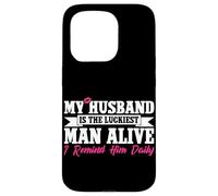 My Husband Is The Luckiest Man Alive I Remind Him Daily Case for iPhone 15 Pro
