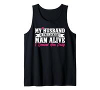 My Husband Is The Luckiest Man Alive I Remind Him Daily Tank Top