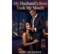 My Husband’s Boss Took My Mouth