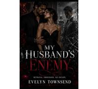 My Husband’s Enemy: A Forced Proximity Billionaire Dark Romance