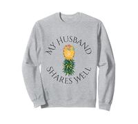 My Husband Shares Well Swinger Lifestyle Naughty Adult Humor Sweatshirt