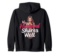 My Husband Shares Well Swinger Lifestyle Naughty Adult Humor Zip Hoodie