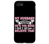 My Husband Thinks He's The Boss But I Let Him Believe That Case for iPhone SE (2020) / 7 / 8