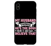 My Husband Thinks He's The Boss But I Let Him Believe That Case for iPhone XS Max