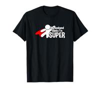 My Husband Thinks I'm Super T-Shirt