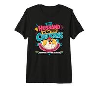 My Husband Wanted Chickens I Do All The Work Farm Premium T-Shirt