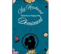 My Husband Wants to Keep Me Dominant: 2
