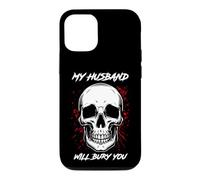 MY HUSBAND WILL BURY YOU Funny Skull Case for iPhone 12/12 Pro