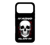 MY HUSBAND WILL BURY YOU Funny Skull Case for iPhone 17 Pro Max