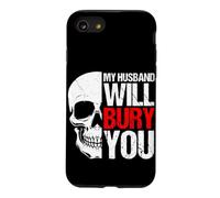MY HUSBAND WILL BURY YOU Funny Skull Case for iPhone SE (2020) / 7/8