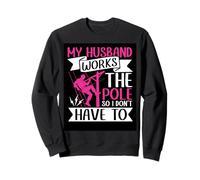 My husband works the pole - Lineman Wife Sweatshirt