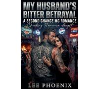 My Husband's Bitter Betrayal: A Second Chance MC Romance: Cheating Romance Angst