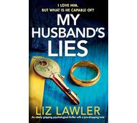My Husband's Lies: An utterly gripping psychological thriller with a jaw-dropping twist