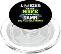 My Husbands Wife I Think Damn She Is A Lucky Woman My Wife PopSockets PopGrip for MagSafe