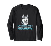 My Husky and I Have The Best Arguments Dog Owner Long Sleeve T-Shirt