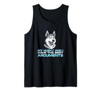 My Husky and I Have The Best Arguments Dog Owner Tank Top