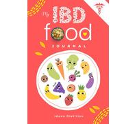 My IBD Food Journal: Food Diary and Tracker for Ulcerative Colitis, Crohns, IBS, and Other Digestive Disorders
