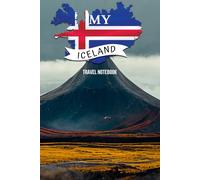 MY ICELAND TRAVEL NOTEBOOK: Arrange all of your travelling schedules in this handy lined notebook