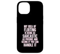 My Idea of Flirting Is To be Sarcastic Funny Singles Dating Case for iPhone 14