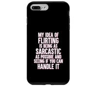 My Idea of Flirting Is To be Sarcastic Funny Singles Dating Case for iPhone 7 Plus/8 Plus