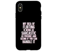 My Idea of Flirting Is To be Sarcastic Funny Singles Dating Case for iPhone X/XS