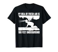 My Idea Of Fresh Air Is 100 Feed Underground Caving T-Shirt