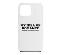 My Idea Of Romance Midnight Walks To The Fridge Funny Humor Case for iPhone 13 Pro Max