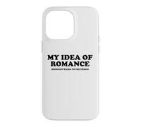 My Idea Of Romance Midnight Walks To The Fridge Funny Humor Case for iPhone 14 Pro Max
