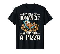 My Idea of Romance Nap and Pizza Sloth Cozy Pizza Lover T-Shirt