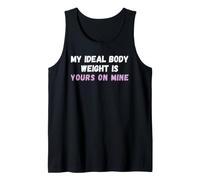 My, Ideal Body Weight is Yours On Mine Retro Vintage Funny Tank Top