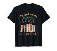 My Ideal Evening Involves a Cave Book Lovers Readers T-Shirt