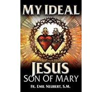 My Ideal, Jesus, Son of Mary