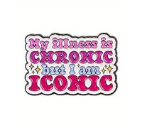 My Illness Is Chronic But I Am Iconic Pin Badge - Chronic Illness Awareness, Invisible Illness, Disability Enamel Pin