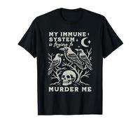 My Immune System Is Trying To Murder Me Crow T-Shirt