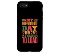 My Independence Day Took 2.5 Years To Load Funny Case for iPhone SE (2020) / 7/8