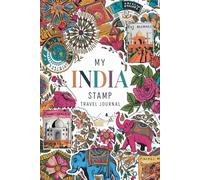My India Stamp Travel Journal: Lined Pages for Writing & Blank Pages for Collecting Attraction Stamps and Memorabilia