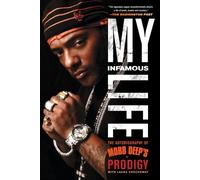 My Infamous Life: The Autobiography of Mobb Deep's Prodigy