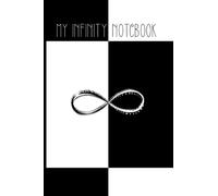 My Infinity Notebook: Lined 6x9 Journal to Self-Express Your Goals, Dreams and Aspirations