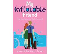 My Inflatable Friend: The Confessions of Rollo Hemphill: 1 (Rollo Hemphill Misadventures)