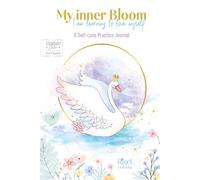 MY INNER BLOOM · I Am Learning to Love Myself: A Guided Journal of Self-Love Practices and Inner Growth