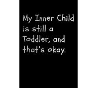 My Inner Child Is Still A Toddler, And That’s Okay.: Self Positive Affirmation
