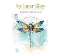 My inner Glow · I am radiant with my inner light |: Daily Gratitude and Affirmation Journal