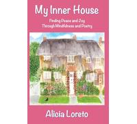 My Inner House (Hardback): Finding Peace and Joy Through Mindfulness and Poetry