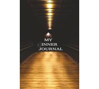 MY INNER JOURNAL: Explore your thoughts and feelings