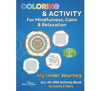 My Inner Journey: Coloring and Activity Book for Mindfulness, Calm, and Relaxation: An All-in-One Guided Experience with Mindful Coloring, Puzzles, ... Coloring & Creative Journey Collection)