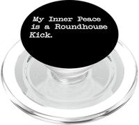 My Inner Peace is a Roundhouse Kick Funny Martial Arts PopSockets PopGrip for MagSafe